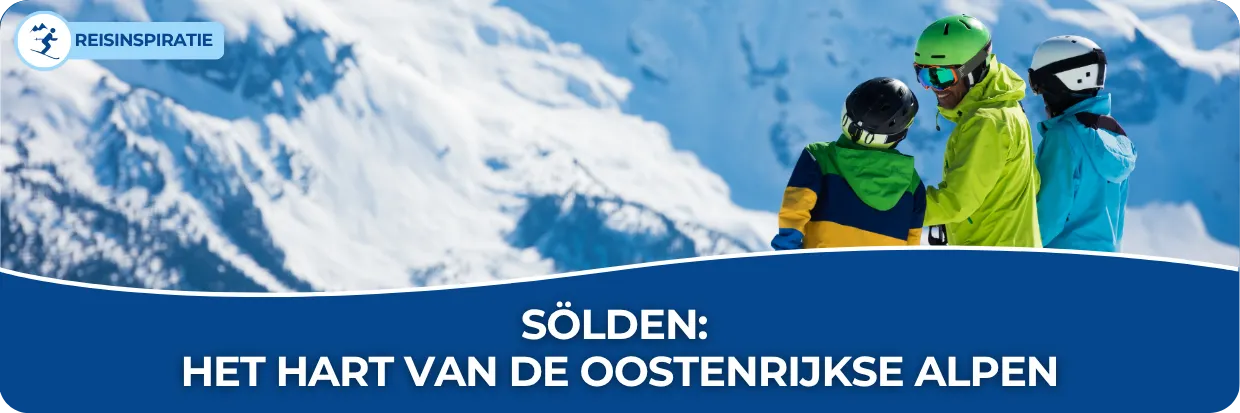 Blog: Sölden: het hart van de Oostenrijkse Alpen