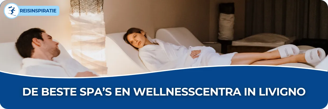 Blog: De beste spa’s en wellnesscentra in Livigno