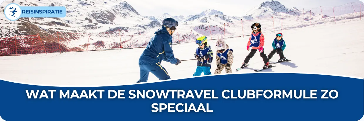 wat maakt de Snowtravel Clubformule Speciaal 