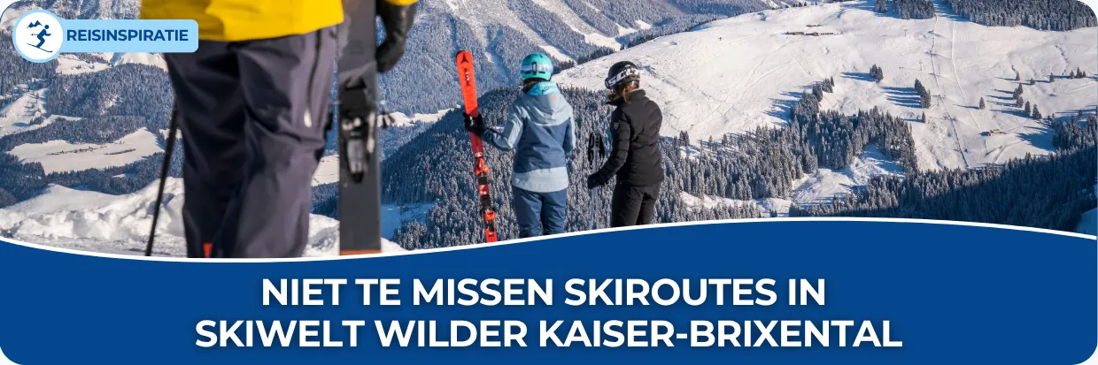 Banner van de blog Niet te missen skiroutes in SkiWelt Wilder Kaiser-Brixental. Op de afbeeldingen staan drie skiërs boven op de berg.