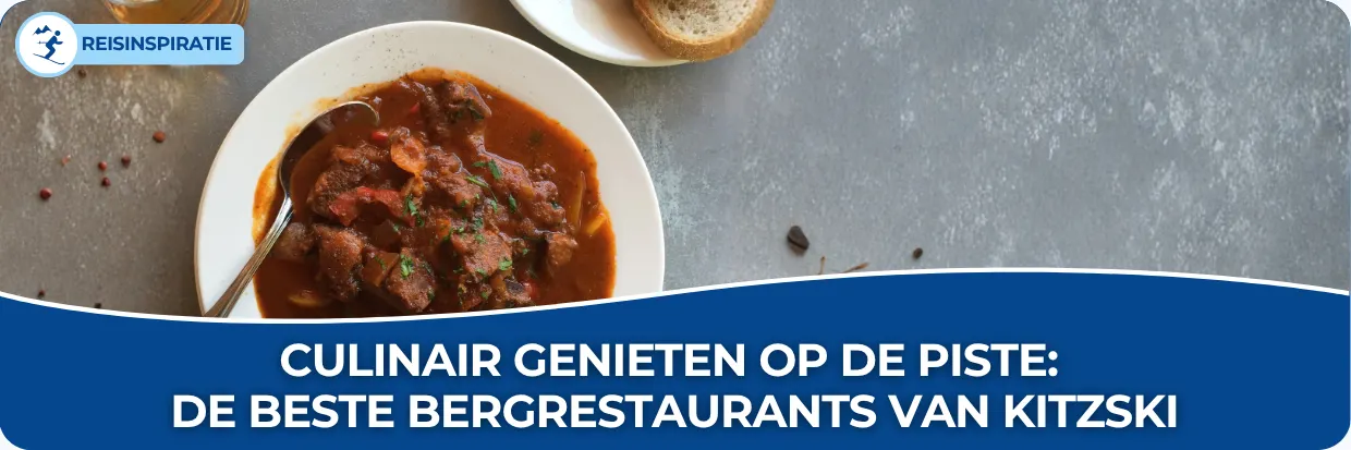 Banner van de blog met titel Culinair genieten op de piste: de beste bergrestaurants van KitzSki.  Op de afbeelding is een Oostenrijks gerecht afgebeeld.